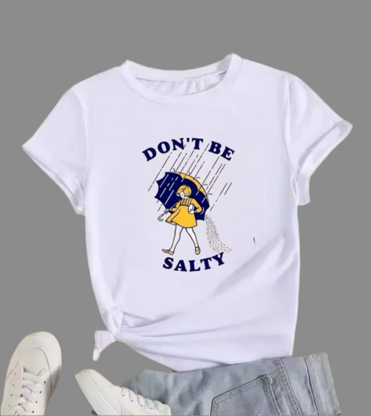 ‘Don’t Be Salty’ Crew Neck T-Shirt Casual Short Sleeve Women's