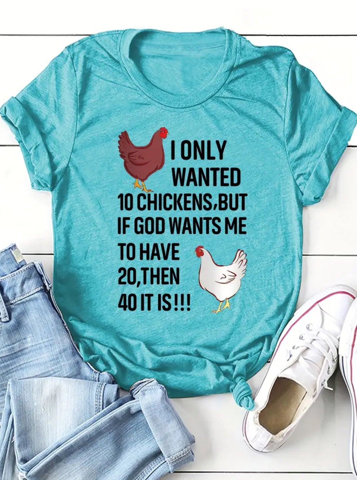 I Only Wanted 10 Chickens T-Shirt