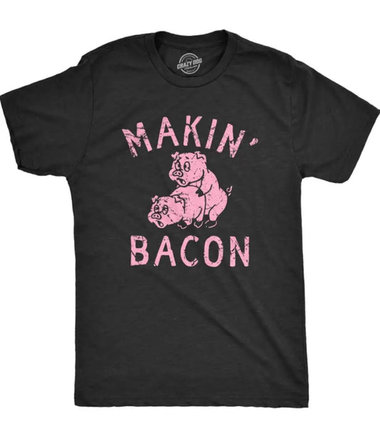 “Let’s Make Bacon” Funny Inappropriate, Joke Tee for Guys