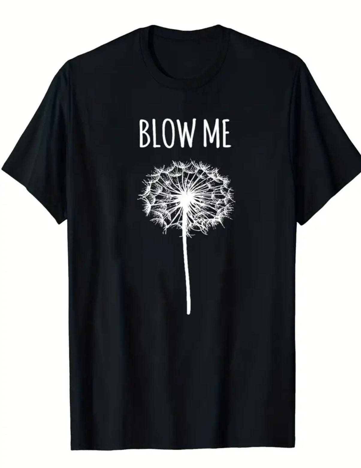 “Blow Me Dandelion Flower” Humorous Graphic Tee Casual Wear