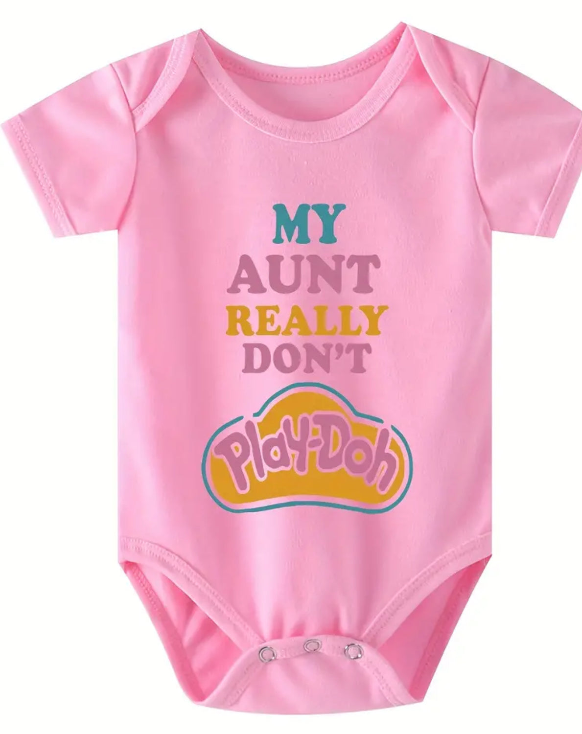 “ My Aunt Don’t PlayDoh” Short Sleeve Round Neck, Onesie