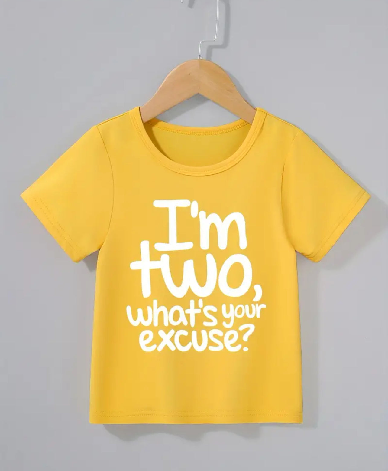 Camiseta "Tengo dos años, ¿cuál es tu excusa?"