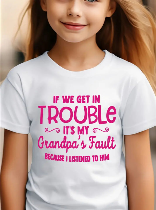 “It's My Grandpa's Fault”Round Neck T-Shirt