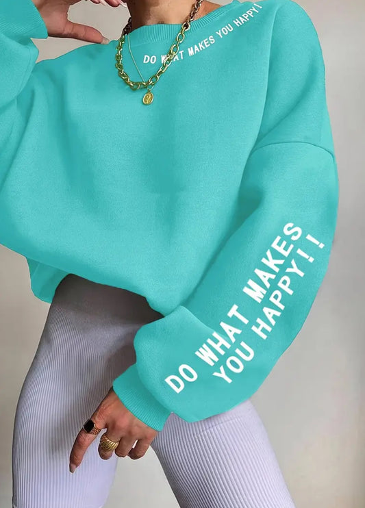 “Do What Makes You Happy” Street Wear, Pullover Sweatshirt, Casual Long Sleeve Crew Neck Drop Shoulder