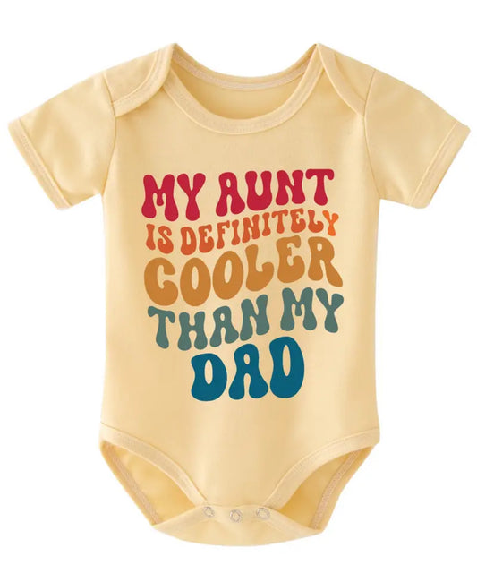 "My Aunt Is Definitely Cooler Than My Dad" Comfy Short Sleeve Onesie