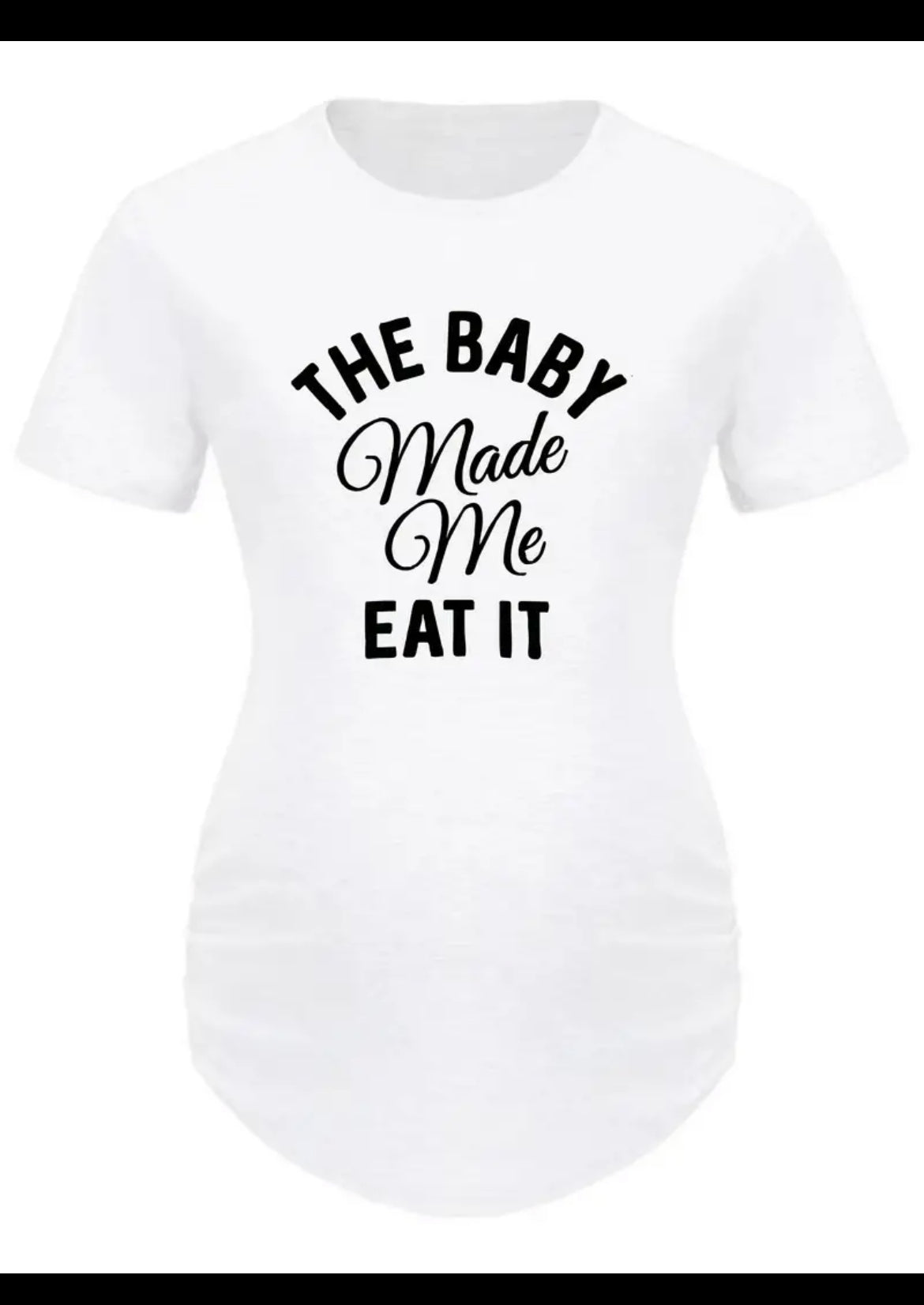 Women's Maternity Casual Trendy T-shirt Top With "MADE ME EAT IT" Comfortable Breathable Pregnancy Tees Top