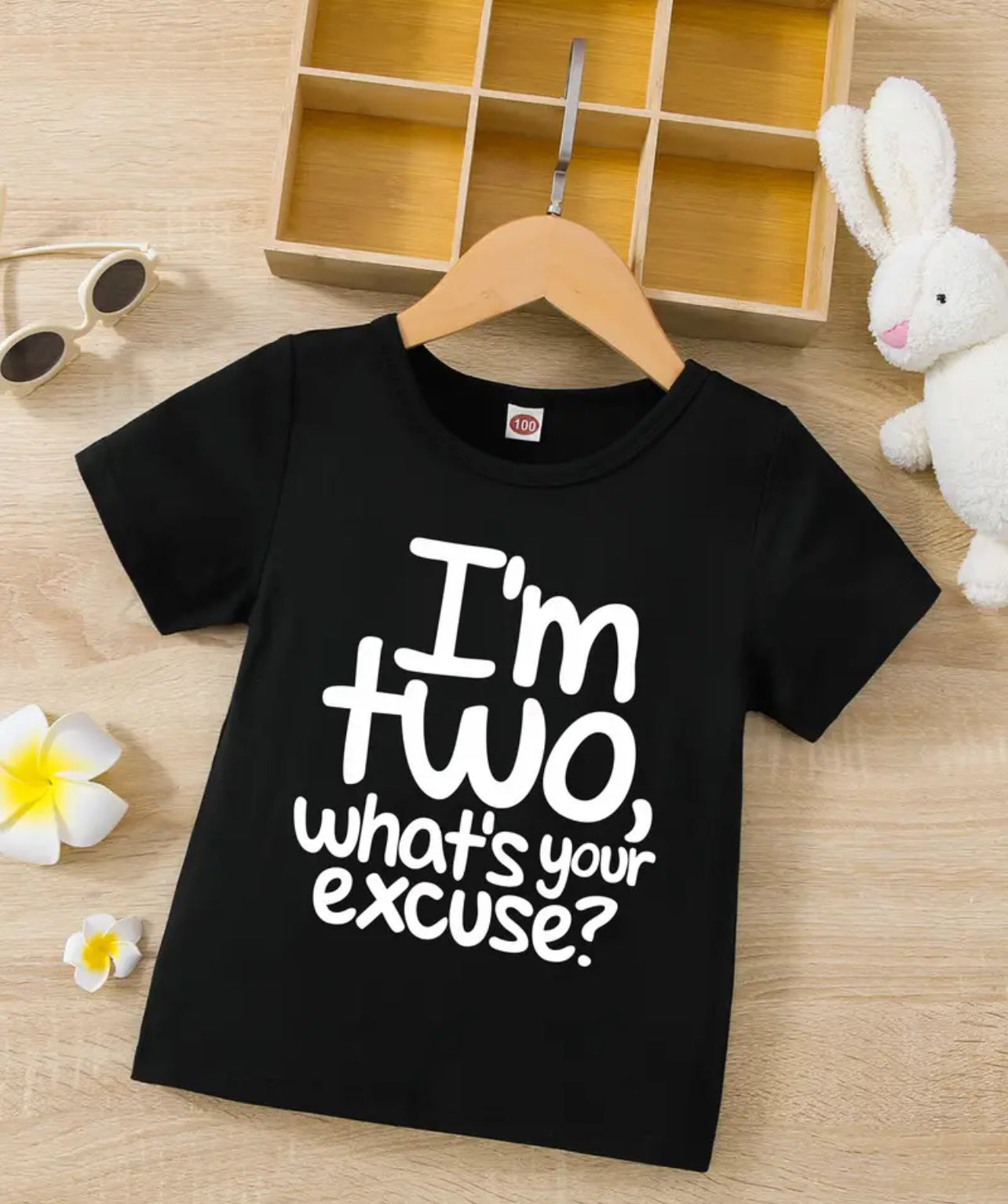 Camiseta "Tengo dos años, ¿cuál es tu excusa?"