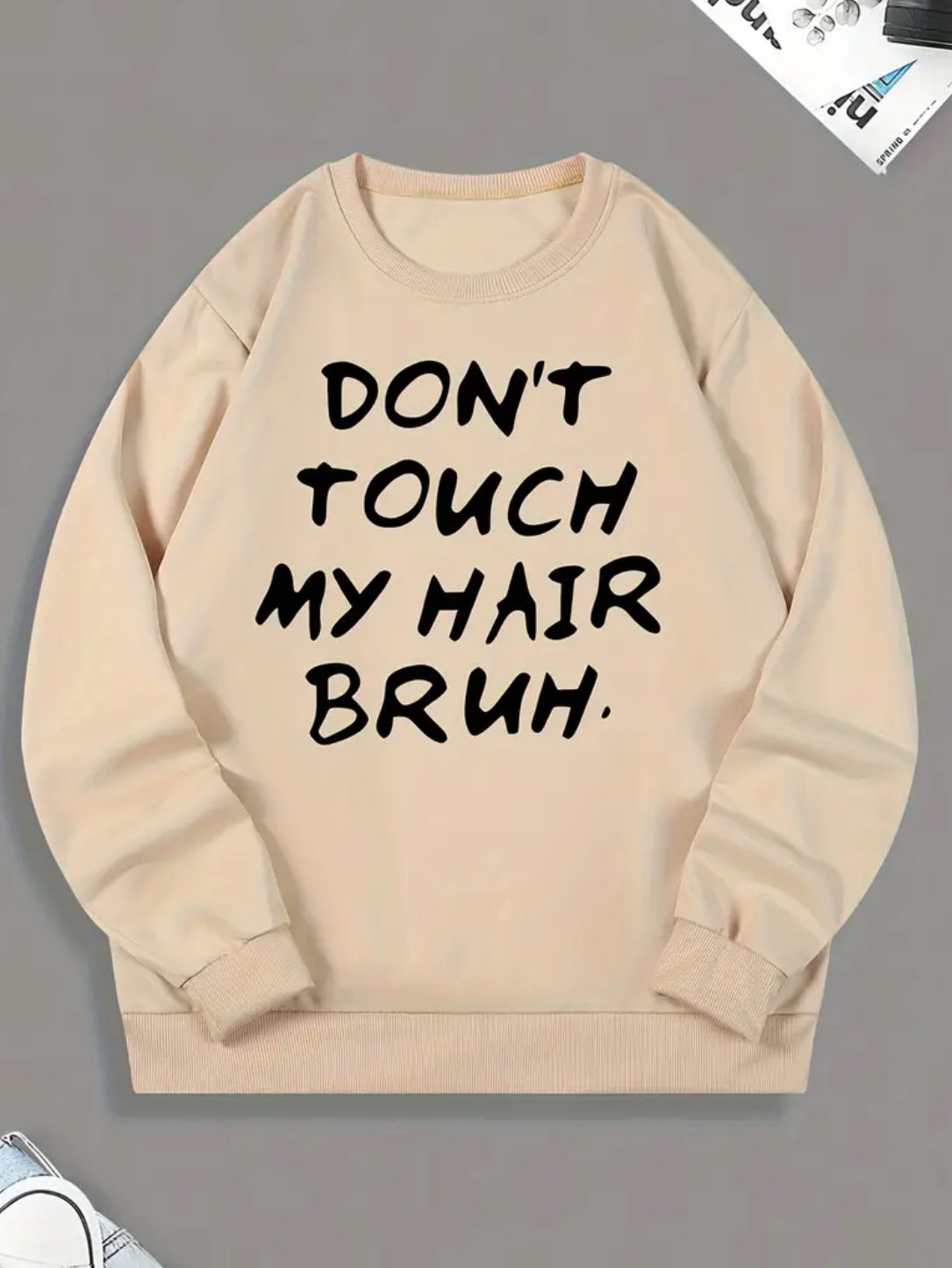 “Don’t Touch My Hair Bruh” Round Neck, Loose Casual Men's Sweatshirt