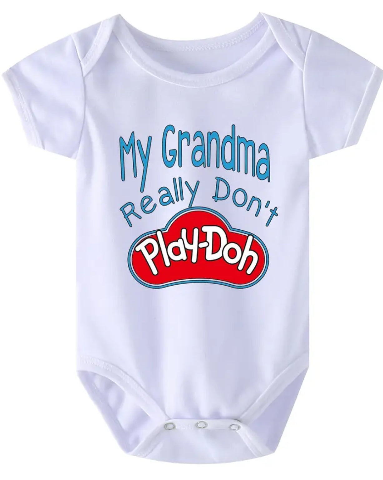 “ Grandma Don’t PlayDoh”Casual, Short Sleeve, Round Neck Onesie, Boy / Girl