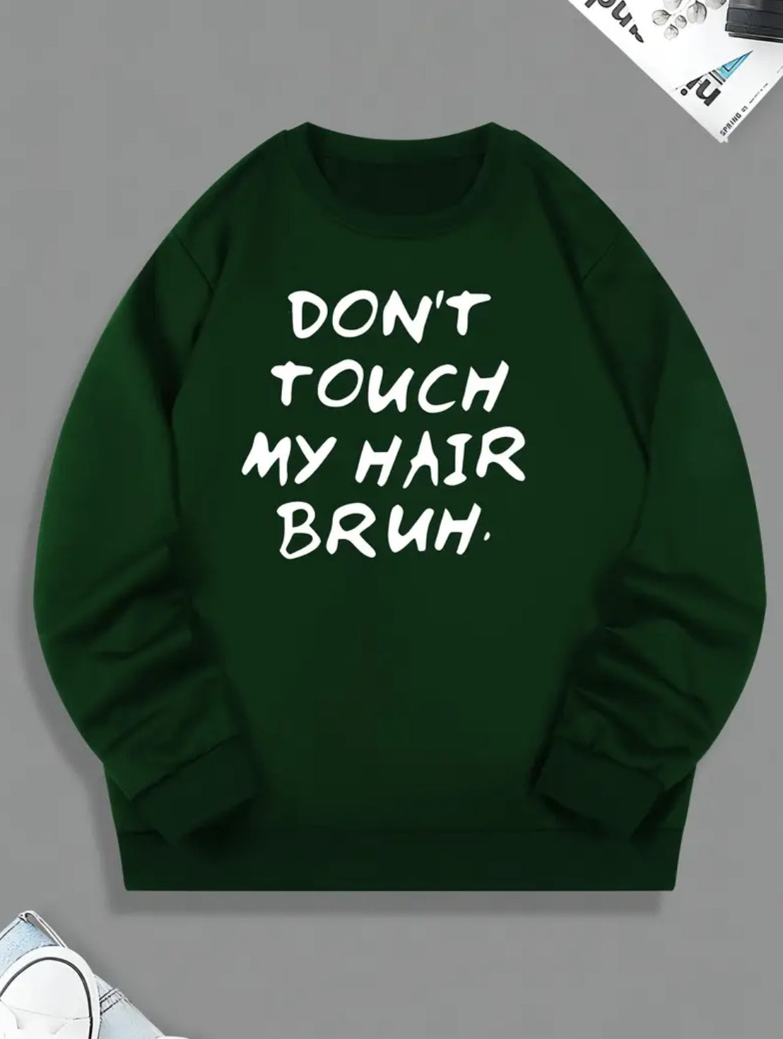 “Don’t Touch My Hair Bruh” Round Neck, Loose Casual Men's Sweatshirt