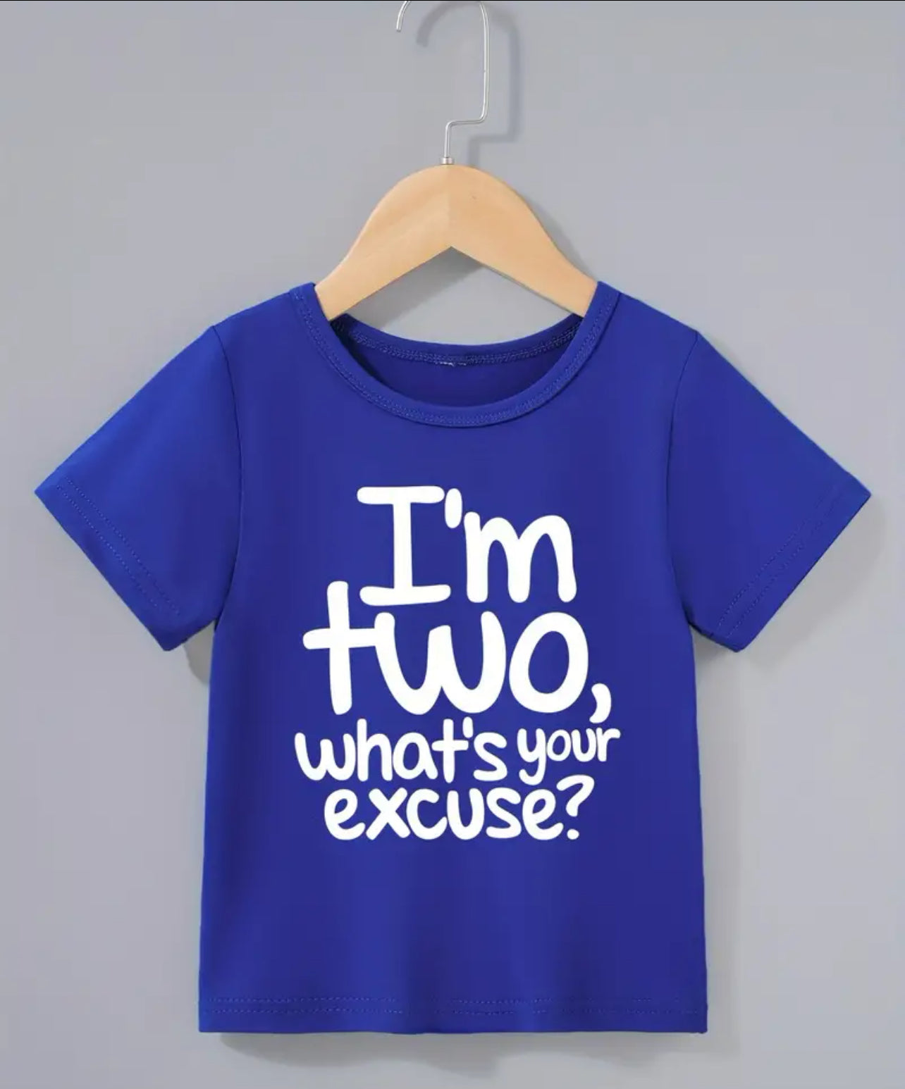 Camiseta "Tengo dos años, ¿cuál es tu excusa?"