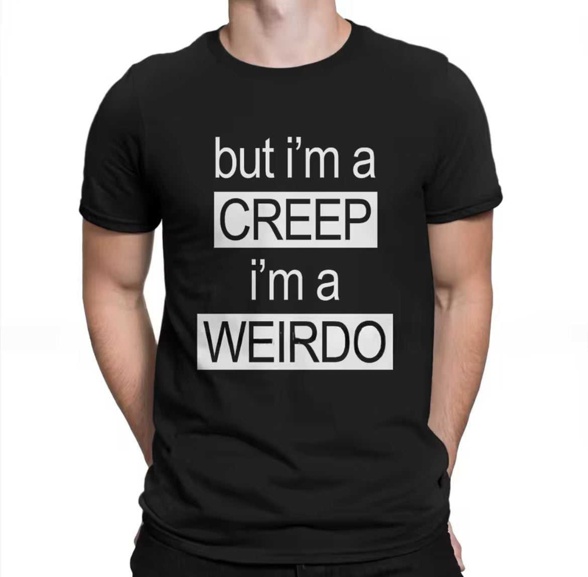 T-shirt "But I'm A Creep" për burra dhe gra