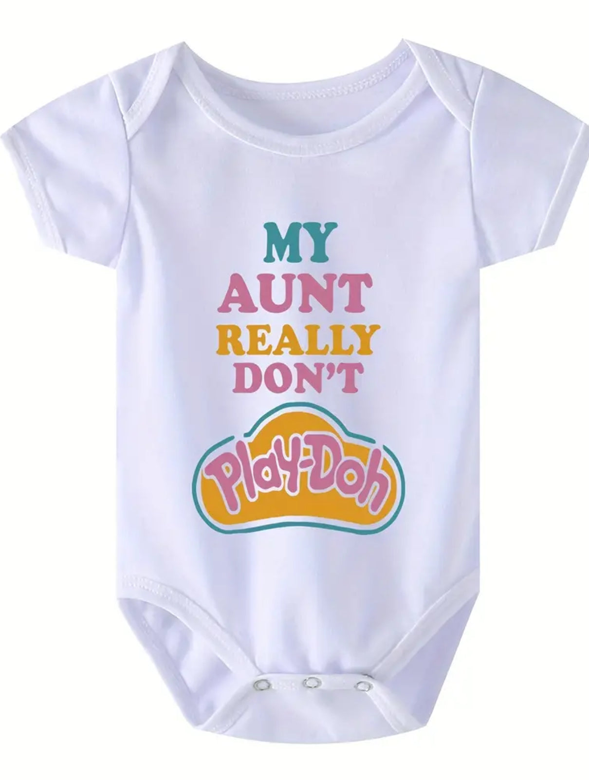 “ My Aunt Don’t PlayDoh” Short Sleeve Round Neck, Onesie