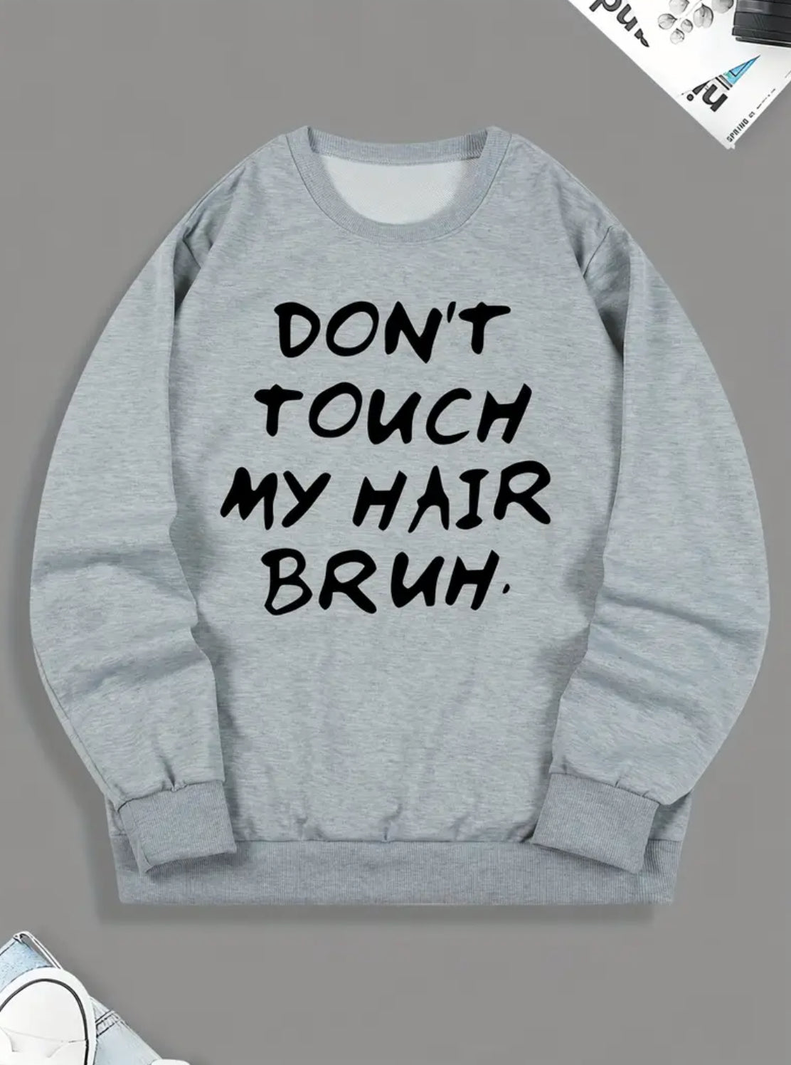 “Don’t Touch My Hair Bruh” Round Neck, Loose Casual Men's Sweatshirt