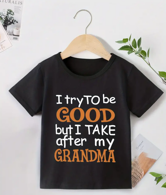 ''I Try To Be Good But I Take After My Grandma'' T-Shirt