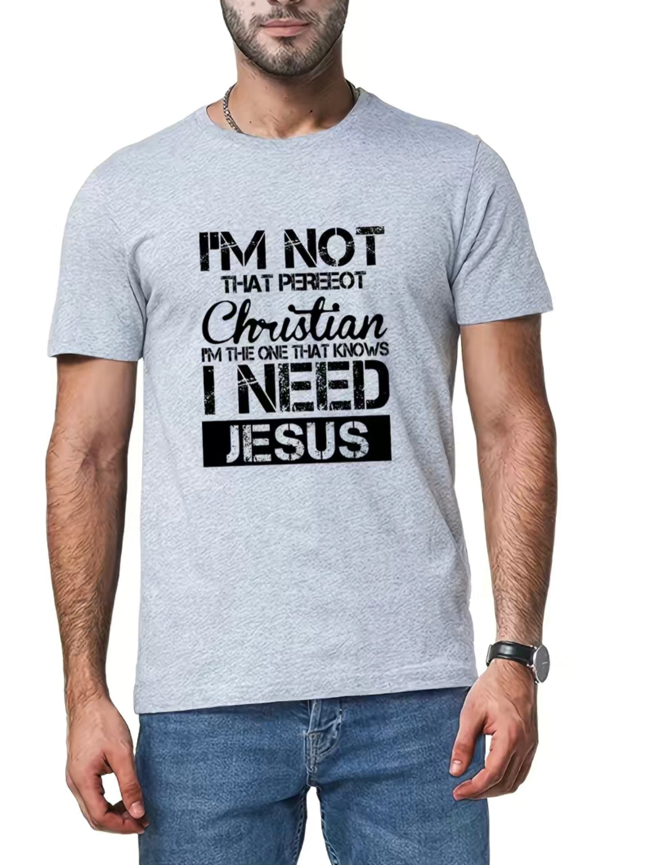 ‘’I’m not Perfect, I need Jesus” Casual tee-shirt